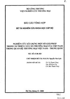 Nghiên cứu xây dựng một số giải pháp nhằm cải thiện cán cân thương của Việt Nam trong quan hệ thương mại Việt Nam - Trung Quốc