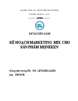 Tiểu luận Kế hoạch Marketing Mix cho sản phẩm Heineken