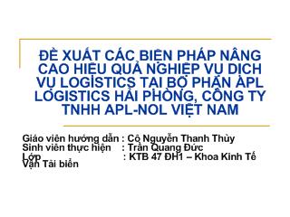 Đề tài Đề xuất các biện pháp nâng cao hiệu quả nghiệp vụ dịch vụ logistics tại bộ phận APL logistics Hải Phòng, công ty TNHH APL-Nol Việt Nam