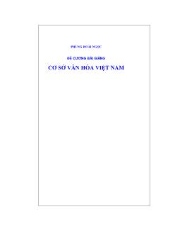 Đề cương bài giảng Cơ sở văn hóa Việt Nam