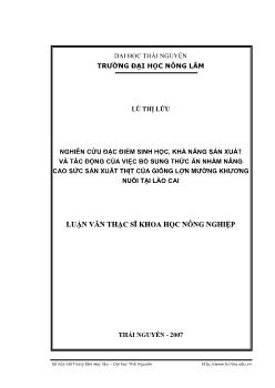 Luận văn Nghiên cứu đặc điểm sinh học, khả năng sản xuất và tác động của việc bổ sung thức ăn nhằm nâng cao sức sản xuất thịt của giống lợn Mường Khương nuôi tại Lào Cai