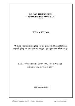 Luận văn Nghiên cứu khả năng ghép cải tạo giống vải Thanh Hà bằng một số giống vải chín sớm tại huyện Lục Ngạn tỉnh Bắc Giang