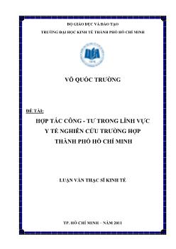 Luận văn Hợp tác công - tư trong lĩnh vực y tế nghiên cứu trường hợp thành phố Hồ Chí Minh