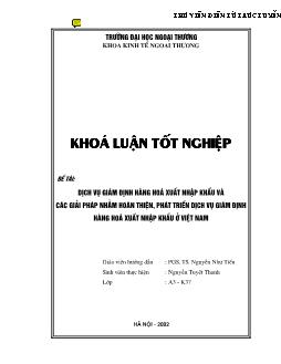 Khóa luận Dịch vụ giám định hàng hoá xuất nhập khẩu và các giải pháp nhằm hoàn thiện, phát triển dịch vụ giám định hàng hoá xuất nhập khẩu ở Việt Nam