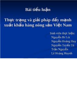 Tiểu luận Thực trạng và giải pháp đẩy mạnh xuất khẩu hàng nông sản Việt Nam