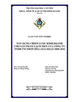 Luận văn Xây dựng chiến lược kinh doanh cho sản phẩm gạch men của công ty TNHH thương mại Nhơn Hòa giai đoạn 2008-2010