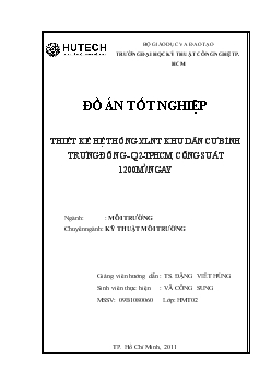 Đồ án Thiết kế hệ thống xử lý nước thải khu dân cư Bình Trưng Đông, quận 2, thành phố Hồ Chí Minh, công suất 1200m3/ngày