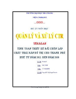 Đồ án Tính toán thiết kế bãi chôn lấp chất thải rắn đô thị cho thành phố Huế từ năm 2011 đến năm 2030