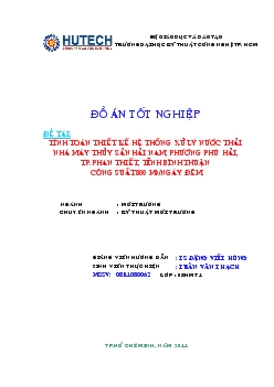 Đồ án Tính toán thiết kế hệ thống xử lý nước thải nhà máy thủy sản Hải Nam, phường Phú Hải, TP. Phan Thiết, tỉnh Bình Thuận công suất 800 m3/ngày đêm