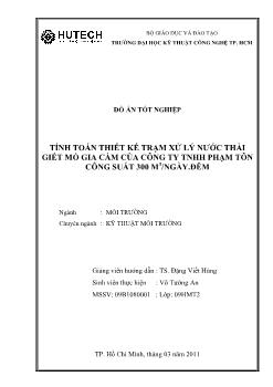 Đồ án Tính toán thiết kế trạm xử lý nước thải giết mổ gia cầm của công ty TNHH Phạm Tôn công suất 300m3 /ngày.đêm