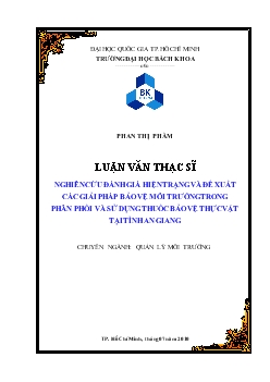 Luận văn Nghiên cứu đánh giá hiện trạng và đề xuất các giải pháp bảo vệ môi trường trong phân phối và sử dụng thuốc bảo vệ thực vật tại tỉnh An Giang