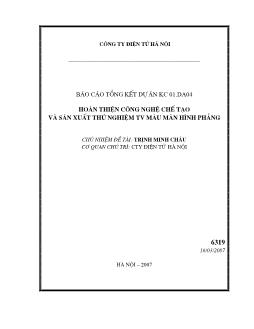 Báo cáo Hoàn thiện công nghệ chế tạo và sản xuất thử nghiệm tv màu màn hình phẳng