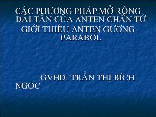 Bài giảng Các phương pháp mở rộng dải tần của anten chấn tử - Giới thiệu anten gương parabol