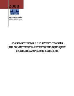 Đề tài Giải pháp tích hợp cơ sở dữ liệu cho viễn thông Vĩnh Phúc và xây dựng ứng dụng quản lý khách hàng theo mô hình CRM