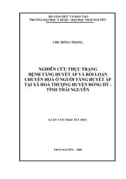 Luận văn Nghiên cứu thực trạng bệnh tăng huyết áp và rối loạn chuyển hoá ở nguời tăng huyết áp tại xã Hoá Thượng huyện Đồng Hỷ -Tỉnh Thái Nguyên
