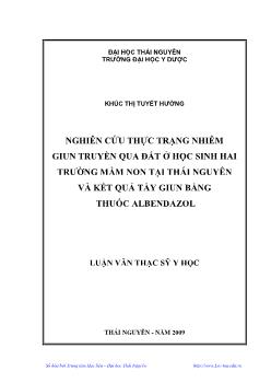 Luận văn Nghiên cứu thực trạng nhiễm giun truyền qua đất ở học sinh hai trường mầm non tại Thái Nguyên và kết quả tầy giun bằng thuốc Albendazol