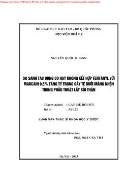 Luận văn So sánh tác dụng có hay không kết hợp Fentanyl với Marcain 0,5% tăng tỷ trọng gây tê dưới màng nhện trong phẫu thuật lấy sỏi thận