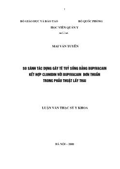 Luận văn So sánh tác dụng gây tê tuỷ sống bằng bupivacain kết hợp clonidin với bupivacain đơn thuần trong phẫu thuật lấy thai