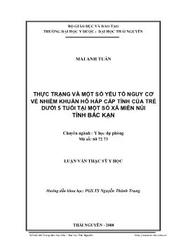Luận văn Thực trạng và một số yếu tố nguy cơ về nhiễm khuẩn hô hấp cấp tính của trẻ dưới 5 tuổi tại một số xã miền núi tỉnh Bắc Kạn
