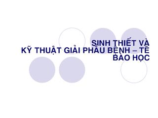 Sinh thiết và kỹ thuật giải phẫu bệnh – tế bào học