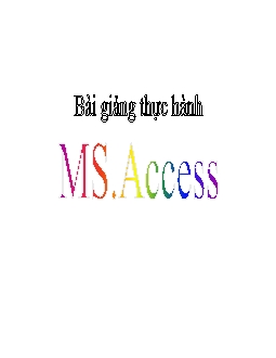 Bài giảng thực hành MS.Access