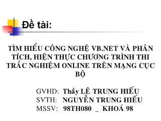 Đề tài Tìm hiểu công nghệ vb.net và phân tích, hiện thực chương trình thi trắc nghiệm online trên mạng cục bộ