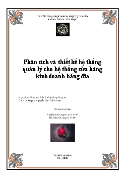Đề tài Phân tích và thiết kế hệ thống quản lý cho hệ thống cửa hàng kinh doanh băng đĩa
