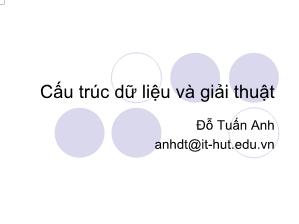 Bài giảng Cấu trúc dữ liệu và giải thuật - Đại học bách khoa Hà Nội