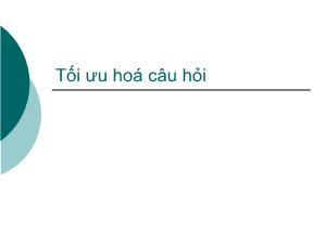 Bài giảng Cơ sở dữ liệu - Kỹ thuật tối ưu hoá