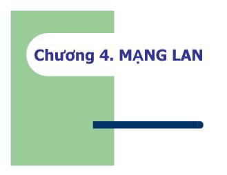 Bài giảng Mạng và truyền thông - Chương 4: Mạng LAN