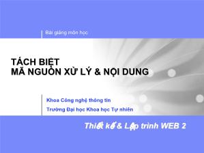 Bài giảng Tách biệt mã nguồn xử lý và nội dung