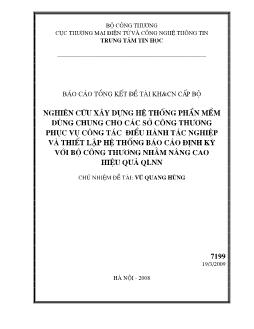Đề tài Nghiên cứu xây dựng hệ thống phần mềm dùng chung cho các sở công thương phục vụ công tác điều hành tác nghiệp và thiết lập hệ thống định kỳ với bộ công thương nhằm nâng cao hiệu quả quản lý nhà nước
