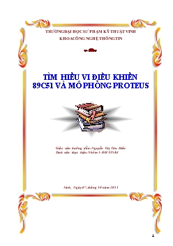 Đề tài Tìm hiểu vi điều khiển 89C51 và mô phỏng proteus