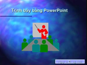 Kỹ năng trình bày bằng powerpoint