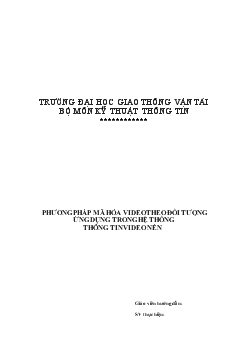 Đề tài Phương pháp mã hóa video theo đối tượng ứng dụng trong hệ thống thông tin video nén