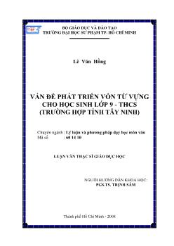 Luận văn Vấn đề phát triển vốn từ vựng cho học sinh lớp 9 - THCS (trường hợp tỉnh Tây Ninh)