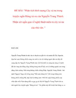 Phân tích hình tượng Cây xà nu trong truyện ngắn Rừng xà nu của Nguyễn Trung Thành, nghệ thuật miêu tả cây xà nu của nhà văn