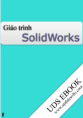 Bài giảng Thiết kế kỹ thuật - SolidWork