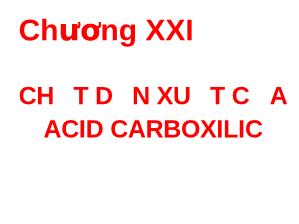 Bài giảng Chất dẫn xuất của Acid Cacboxilic