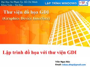 Bài giảng Lập trình windows - Lập trình đồ họa với thư viện GDI (tiếp)