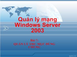 Bài giảng Quản lý mạng Windows Server 2003 - Quản lý thư mục dùng chung