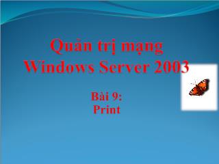Bài giảng Quản trị mạng Windows Server 2003 - Print