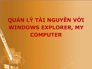 Quản lý tài nguyên với Windows Explorer, My Computer