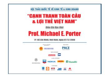 Cạnh tranh toàn cầu và Lợi thế Việt Nam - Prof. Michael E. Porter