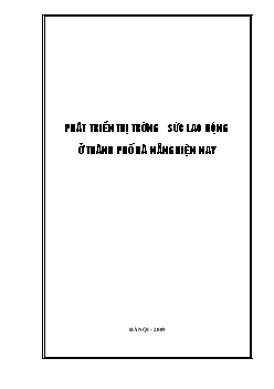 Luận văn Phát triển thị trường sức lao động ở thành phố Đà Nẵng hiện nay