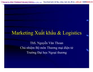 Bài giảng Marketing Xuất khẩu & Logistics