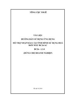 Báo cáo Tài liệu hướng dẫn sử dụng ứng dụng hỗ trợ nhập tình hình sử dụng hoá đơn mẫu BC26/AC BC26 - 1.3.0 (dùng cho doanh nghiệp)