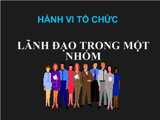 Bài giảng Hành vi tổ chức - Lãnh đạo trong một nhóm
