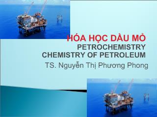 Bài giảng Hóa học dầu mỏ - Dầu mỏ và khí
