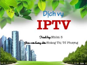 Đề tài Dịch vụ IPTV